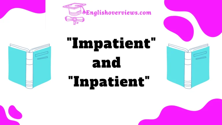 "Impatient" and "Inpatient"