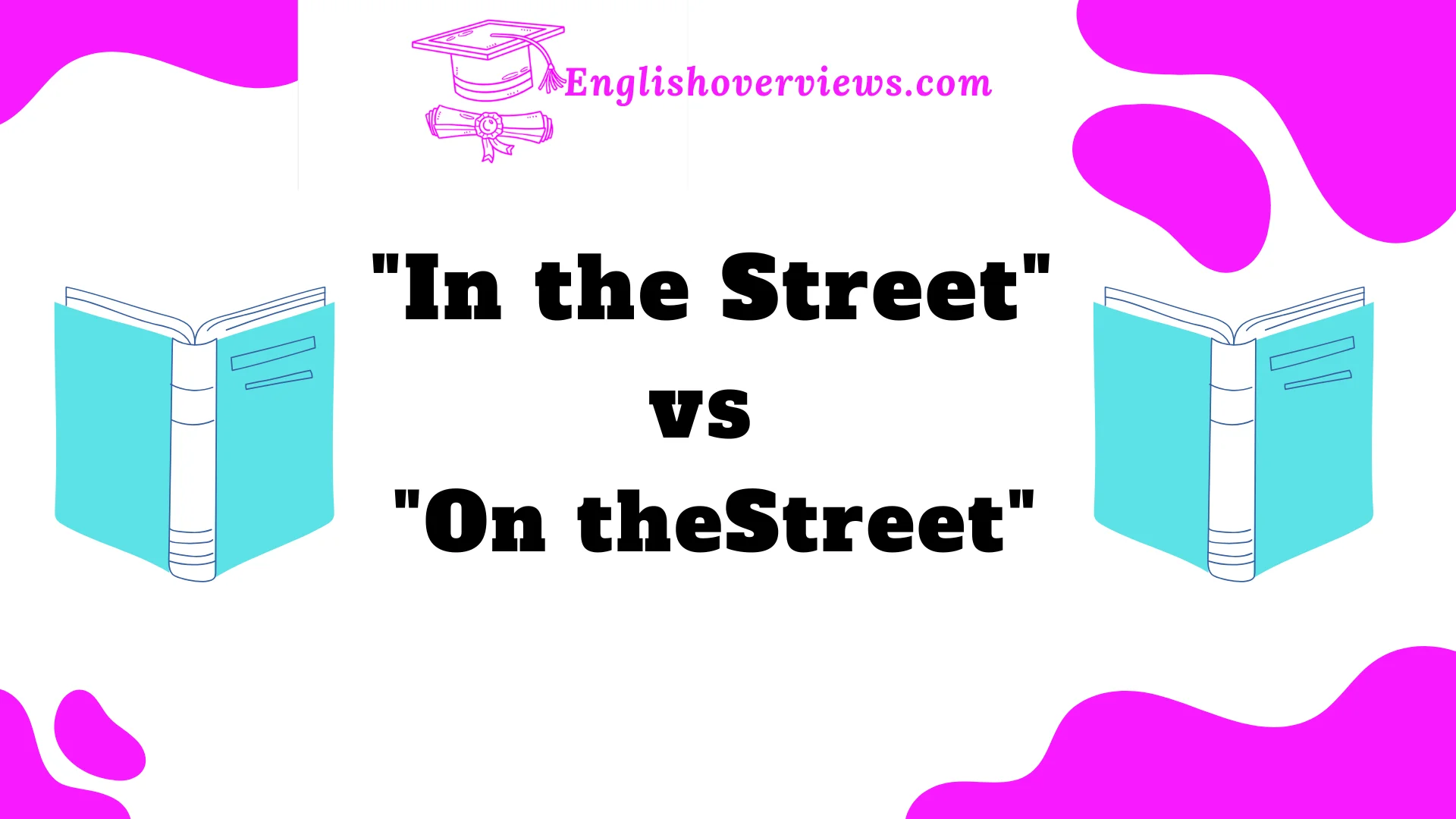 Street" vs "On the Street"