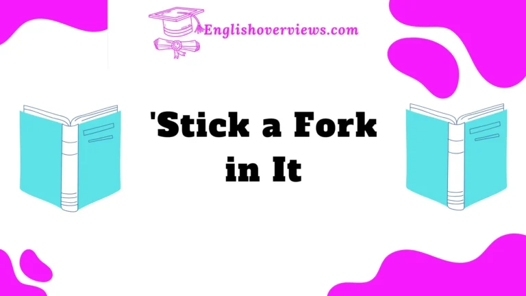 'Stick a Fork in It'