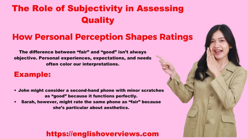 The Role of Subjectivity in Assessing Quality