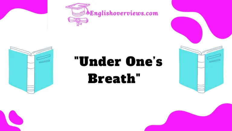 "Under One’s Breath"