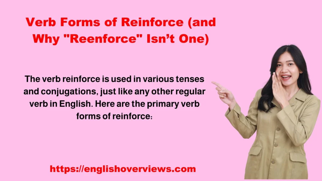 Verb Forms of Reinforce (and Why "Reenforce" Isn’t One)