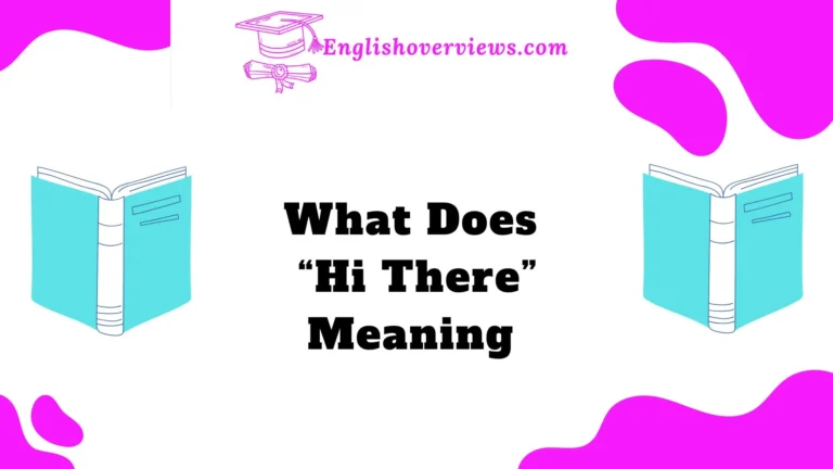 “Hi There” Meaning