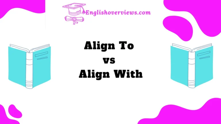 Align To vs Align With