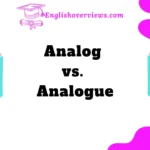 Analog vs. Analogue