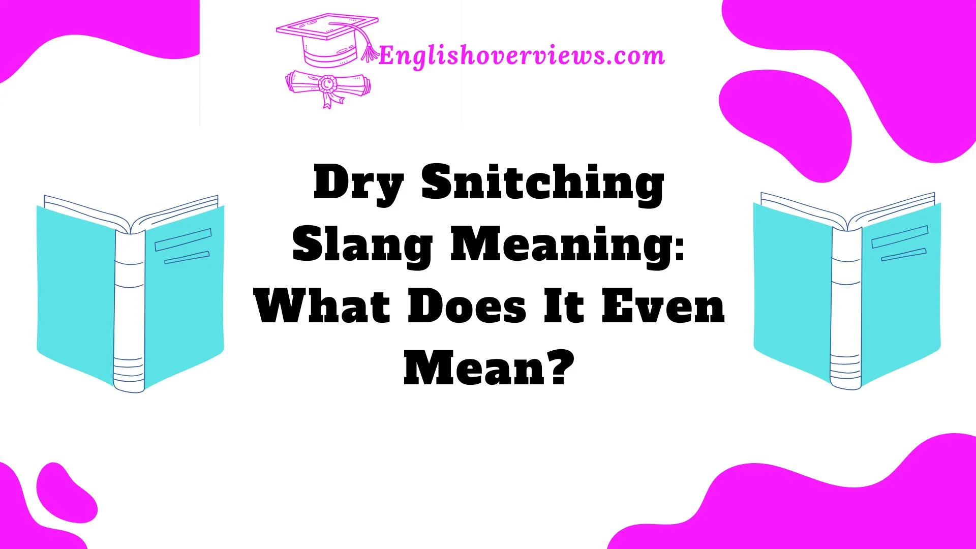 Dry Snitching Slang Meaning