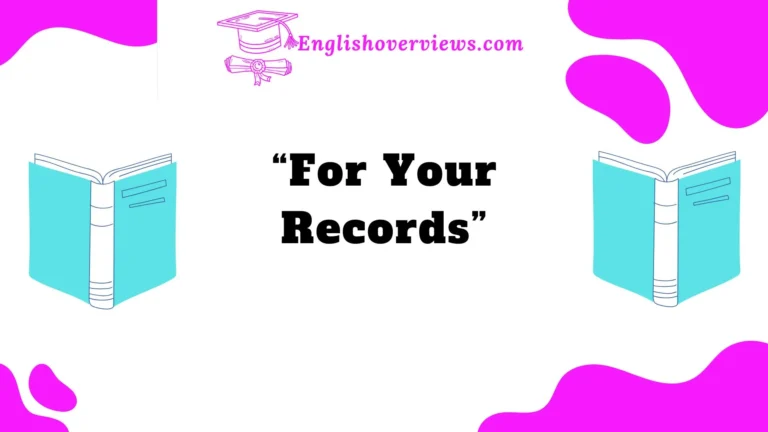 “For Your Records”