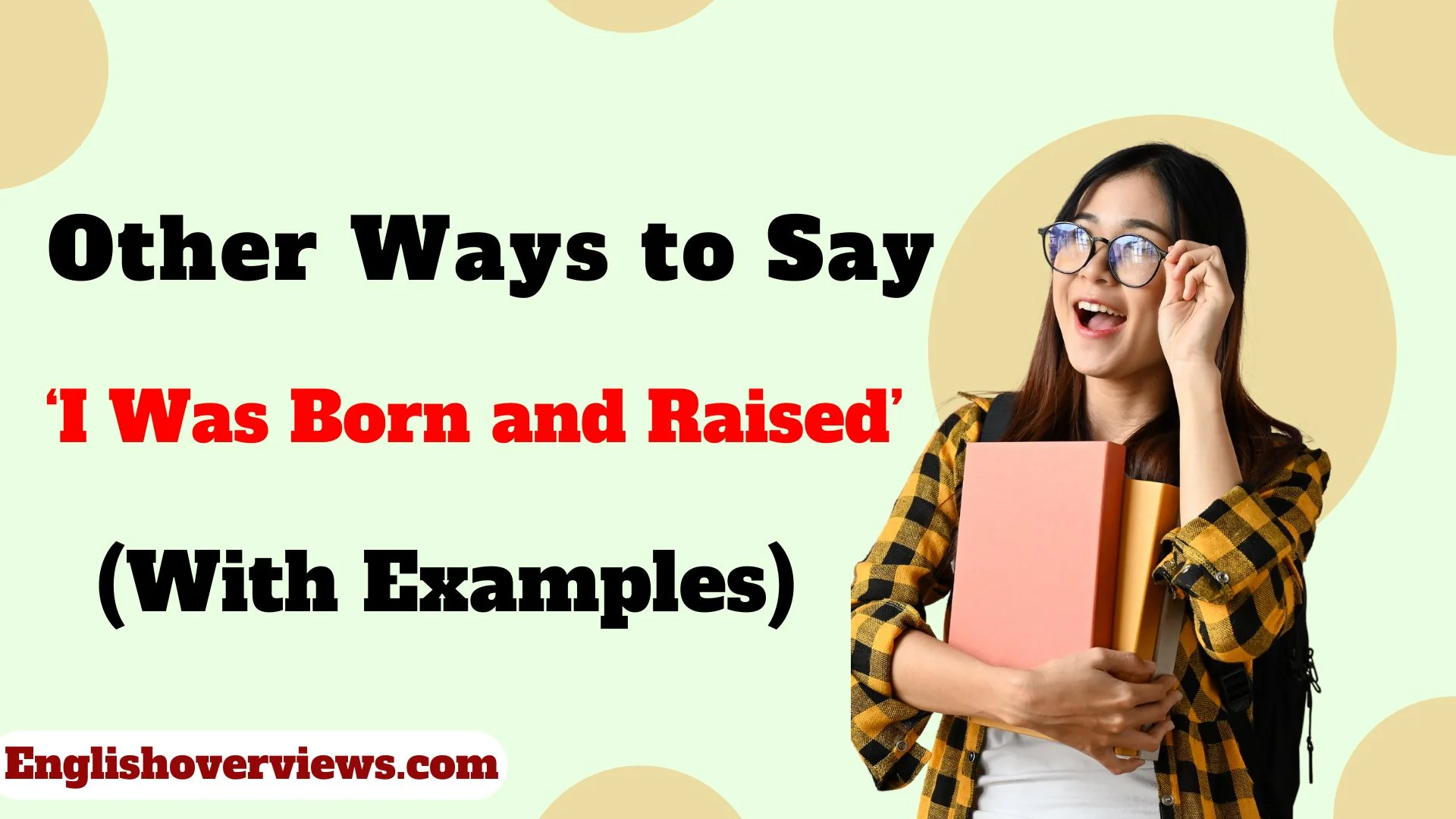 Other Ways to Say ‘I Was Born and Raised’
