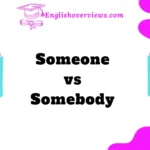 Someone vs Somebody