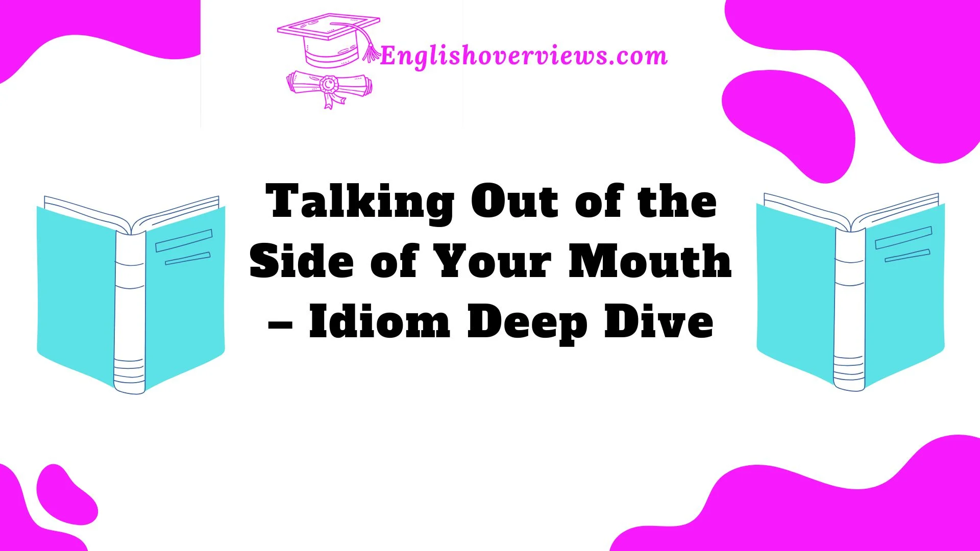 Talking Out of the Side of Your Mouth – Idiom Deep Dive