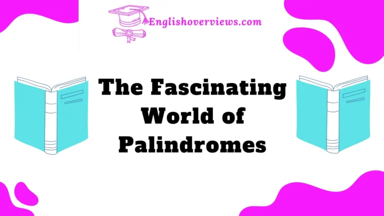 The Fascinating World of Palindromes