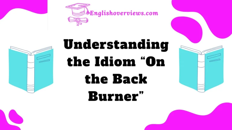 Understanding the Idiom “On the Back Burner”