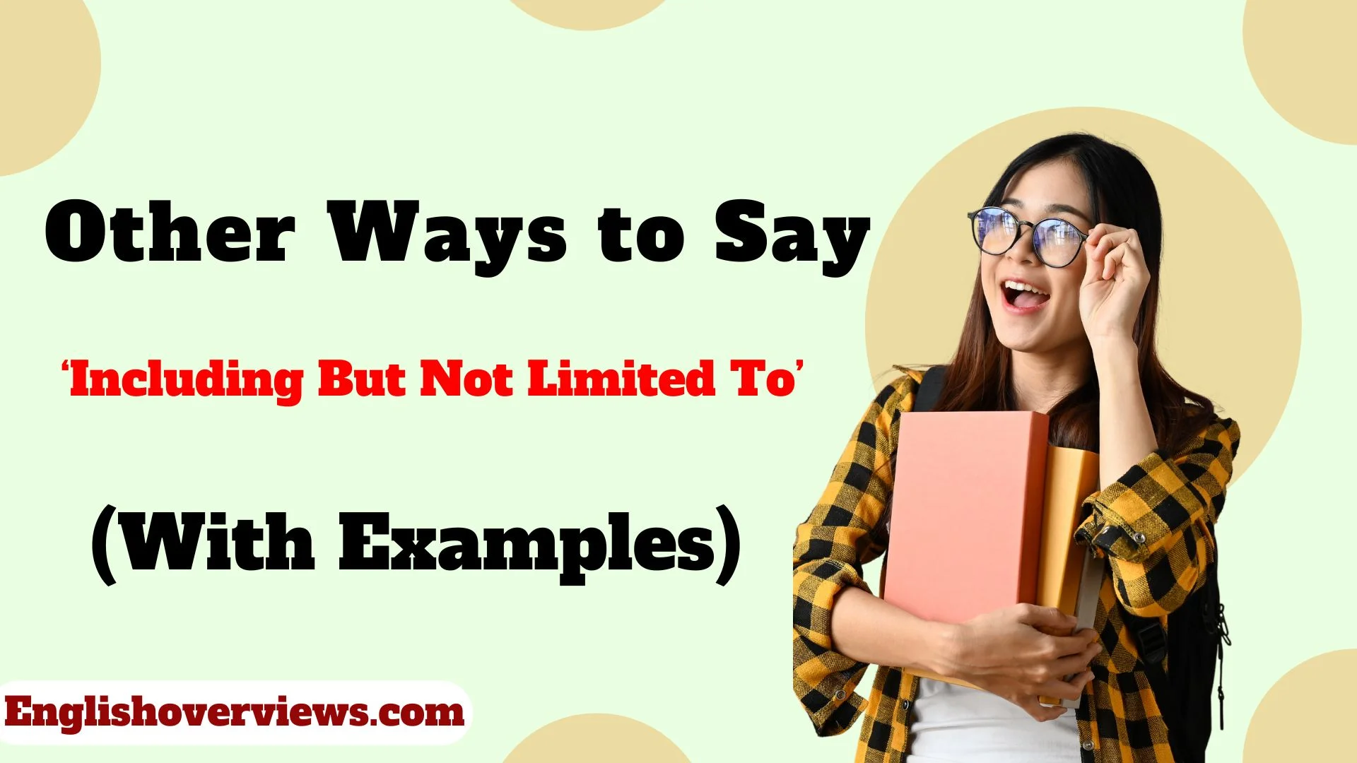 Other Ways to Say ‘Including But Not Limited To’