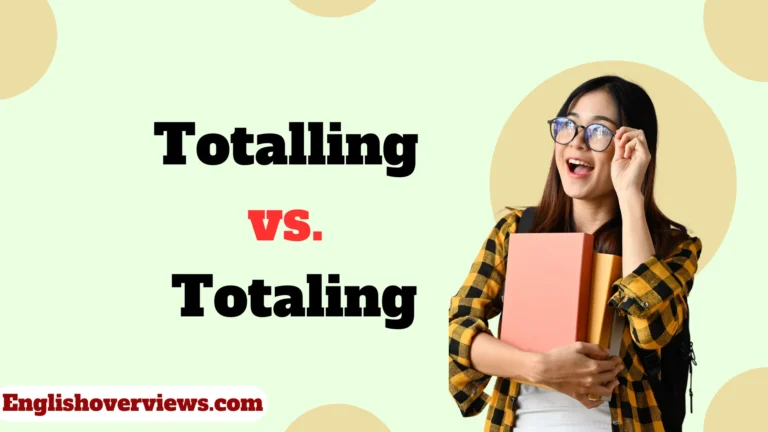 Totalling vs. Totaling
